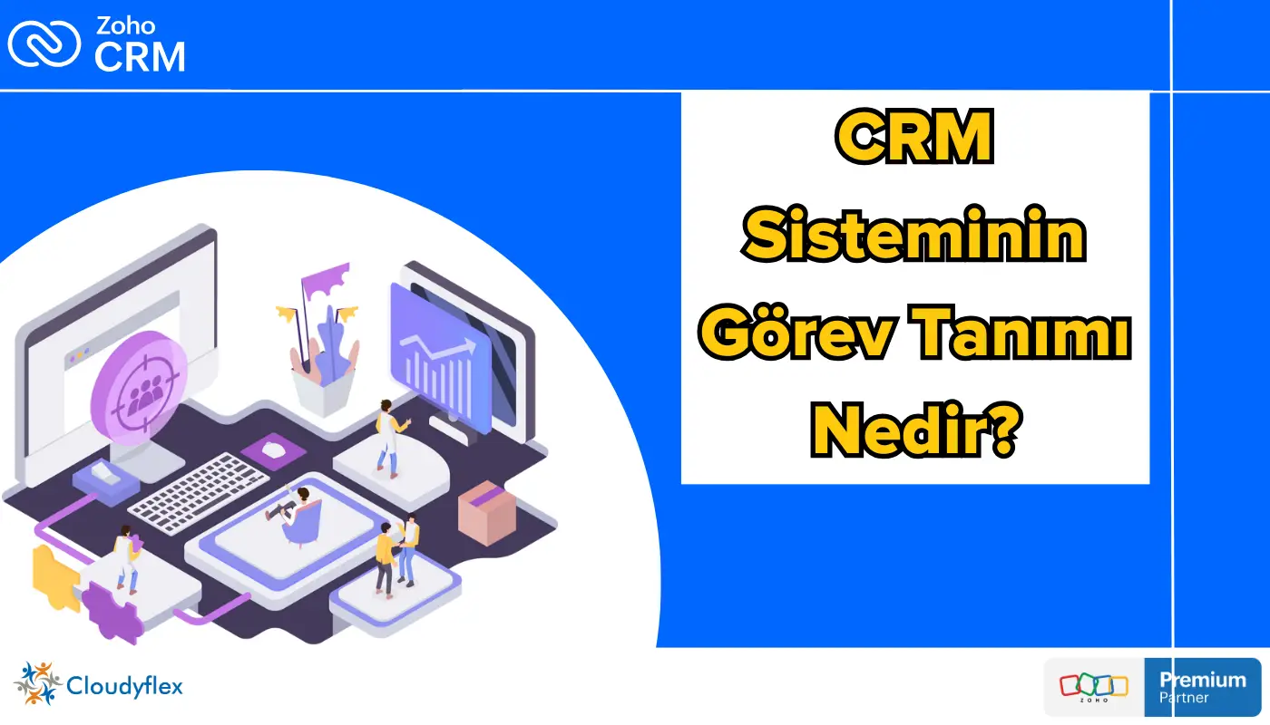 CRM Sisteminin Görev Tanımı Nedir?